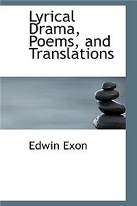 Lyrical Drama, Poems, and Translations