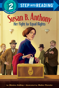 Susan B. Anthony: Her Fight for Equal Rights