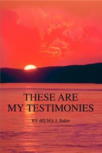 These Are My Testimonies