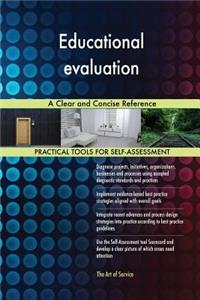 Educational evaluation A Clear and Concise Reference