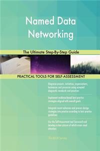 Named Data Networking The Ultimate Step-By-Step Guide