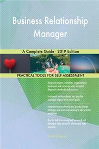 Business Relationship Manager A Complete Guide - 2019 Edition