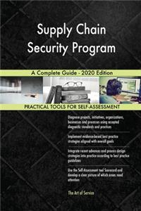 Supply Chain Security Program A Complete Guide - 2020 Edition