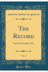 The Record, Vol. 5: Part II, November, 1916 (Classic Reprint)