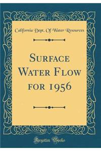 Surface Water Flow for 1956 (Classic Reprint)