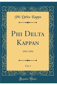 Phi Delta Kappan, Vol. 1: 1915-1916 (Classic Reprint)