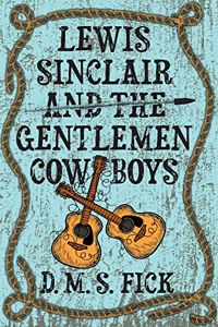 Lewis Sinclair and the Gentlemen Cowboys