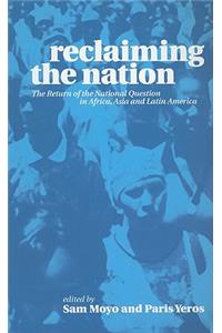 Reclaiming the Nation: The Return of the National Question in Africa, Asia and Latin America