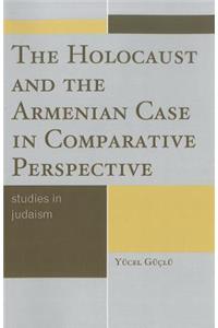 Holocaust and the Armenian Case in Comparative Perspective