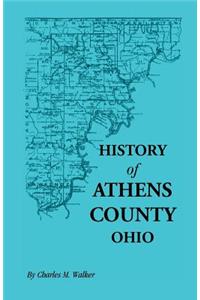 History of Athens County, Ohio, and Incidentally of the Ohio Land Company and the First Settlement of the State at Marietta, with Personal and Biograp