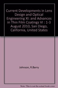 Current Developments in Lens Design and Optical Engineering XI