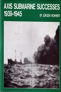 Axis Submarine Successes 1939-