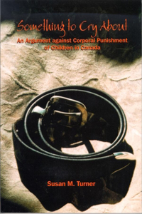 Something to Cry About: An Argument Against Corporal Punishment of Children in Canada