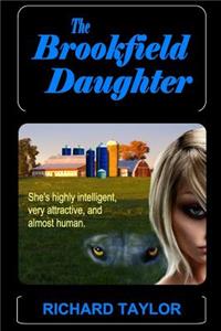 Brookfield Daughter: She's highly intelligent, very attractive, and almost human