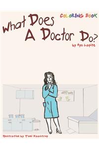 What Does A Doctor Do? (Coloring Book)