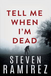 Tell Me When I'm Dead: Book One of Tell Me When I'm Dead