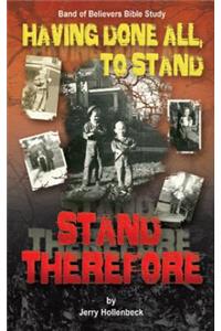 Having Done All, To Stand Stand Therefore