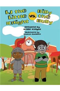 LJ the Little Knight vs. Billy the Bully