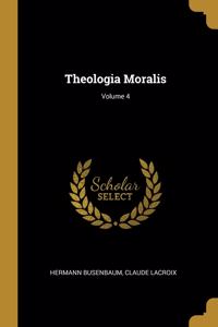 Theologia Moralis; Volume 4