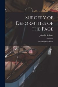 Surgery of Deformities of the Face