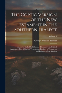 The Coptic version of the New Testament in the Southern dialect