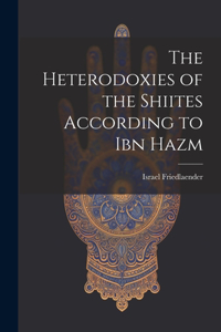 Heterodoxies of the Shiites According to Ibn Hazm