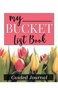 My Bucket List Book Guided Journal