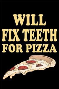 Will Fix Teeth For Pizza