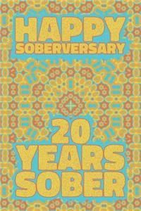 Happy Soberversary 20 Years Sober: Lined Journal / Notebook / Diary - 20th Year of Sobriety - Fun Practical Alternative to a Card - Sobriety Gifts For Men And Women Who Are 20 yr Sobe