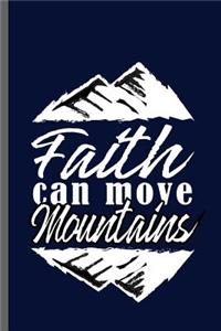 Faith can move Mountains