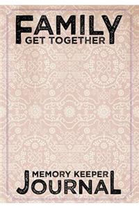 Family Get Together Memory Keeper Journal: Keep your memories alive by recording highlights about your family parties and events.