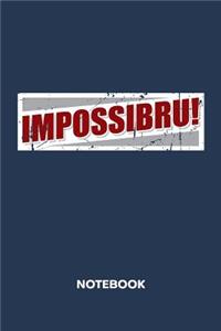 Impossibru! NOTEBOOK