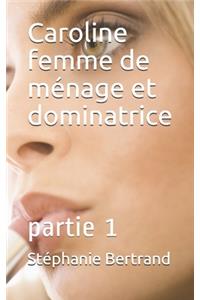 Caroline femme de ménage et dominatrice