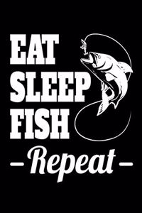 Eat Sleep Fish Repeat
