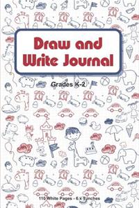 Draw and Write Journal Grades K-2 110 White Pages 6x9 inches
