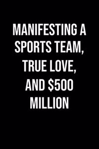 Manifesting A Sports Team True Love And 500 Million