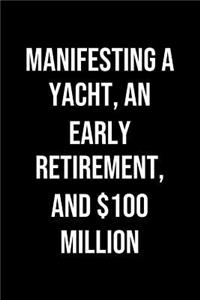Manifesting A Yacht An Early Retirement And 100 Million