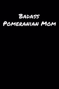 Badass Pomeranian Mom