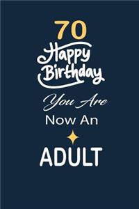 70 Happy birthday you are now an adult