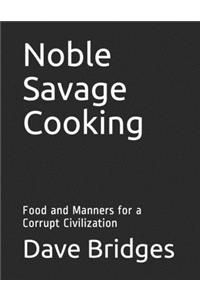 Noble Savage Cooking