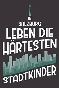 In Salzburg Leben Die Härtesten Stadtkinder