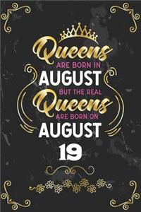 Queens Are Born In August But The Real Queens Are Born On August 19