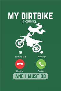 My Dirtbike Is Calling And I Must Go