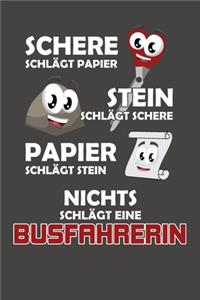 Schere Schlägt Papier - Stein schlägt Schere - Papier schlägt Stein - Nichts schlägt eine Busfahrerin