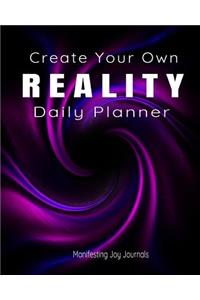 Create Your Own Reality Daily Planner