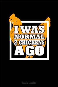 I Was Normal 2 Chickens Ago