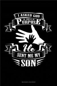 I Asked God for a Purpose He Sent Me My Son