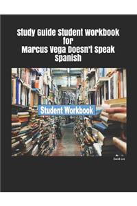 Study Guide Student Workbook for Marcus Vega Doesn't Speak Spanish