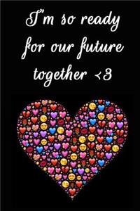 I'm So Ready for Our Future Together
