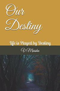 Our Destiny